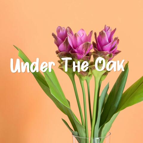 Under the Oak