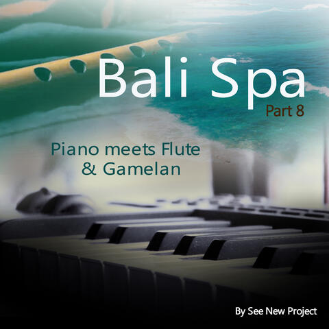 Bali Spa Part 8 - Piano Meets Flute & Gamelan