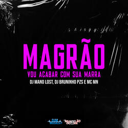 Magrão Vou Acabar Com Sua Marra