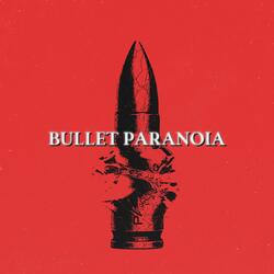 BULLET PARANOIA