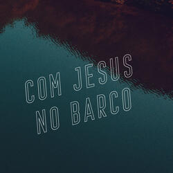 Com Jesus no Barco