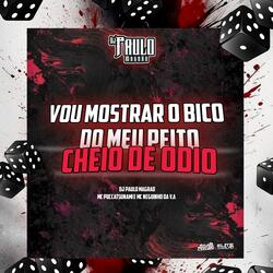 Vou Mostrar o Bico do Meu Peito, Cheio de Odio