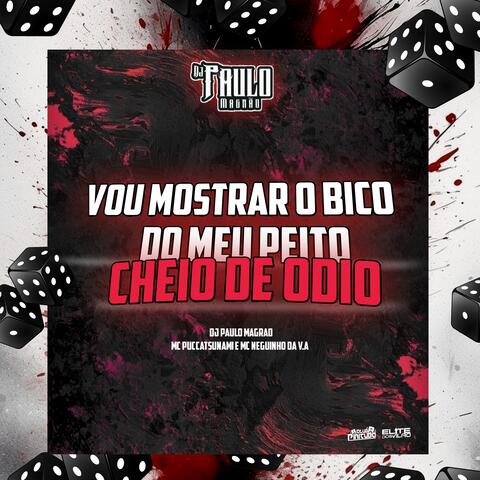 Vou Mostrar o Bico do Meu Peito, Cheio de Odio