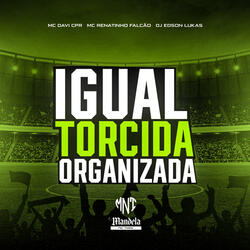 Igual Torcida Organizada (Slowed+Reverb)