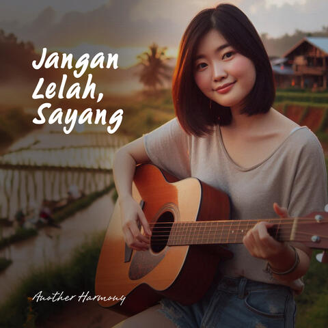 Jangan Lelah, Sayang