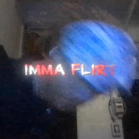 IMMA FLIRT