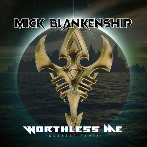 Worthless Me (Dubstep)