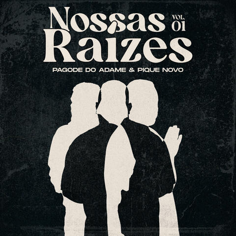 Nossas Raízes, Vol. 1