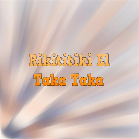 Rikititiki el Taka Taka