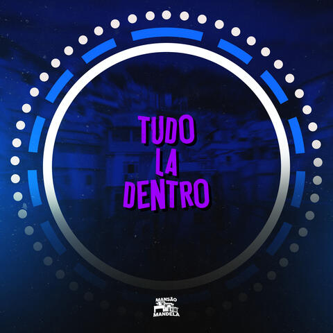 Tudo La Dentro