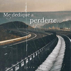Me Dediqué a Perderte...