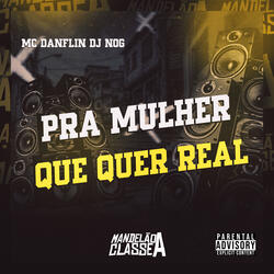 Pra Mulher Que Quer Real