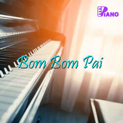 Bom Bom Pai | Piano