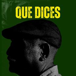 Que Dices