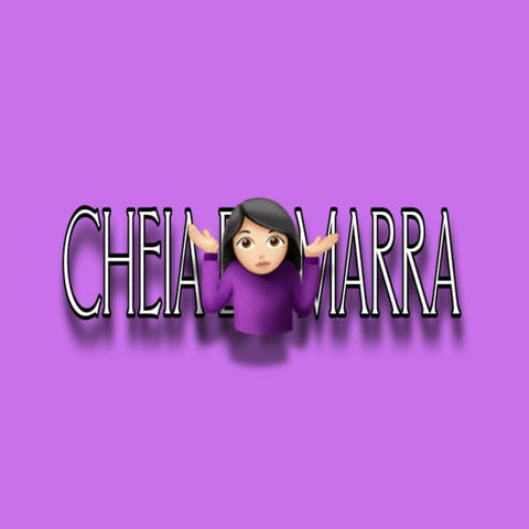 Cheia de Marra (Olha Essa Mina)