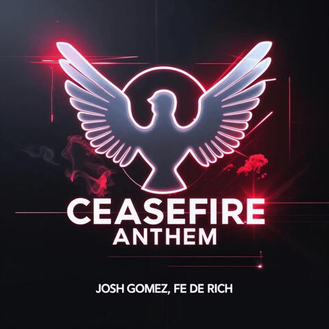 Ceasefire Anthem
