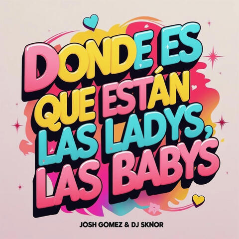 Donde Es Que Están las Ladys, las Babys