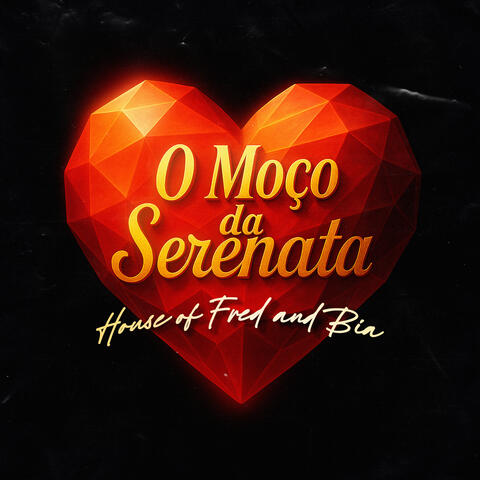 O Moço da Serenata - House Of Fred And Bia