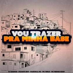 Vou Trazer pra Minha Base