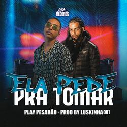 Ela Pede pra Tomar