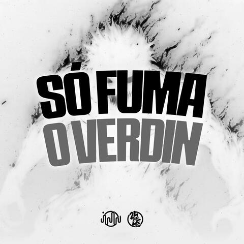 So Fuma o Verdin