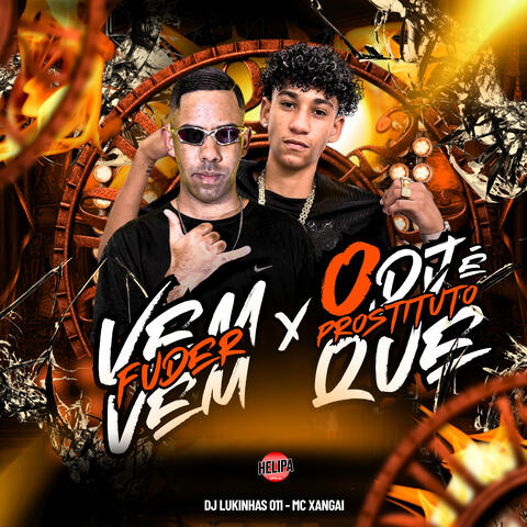 Vem Vem Fuder X o Dj Que e Prostituto