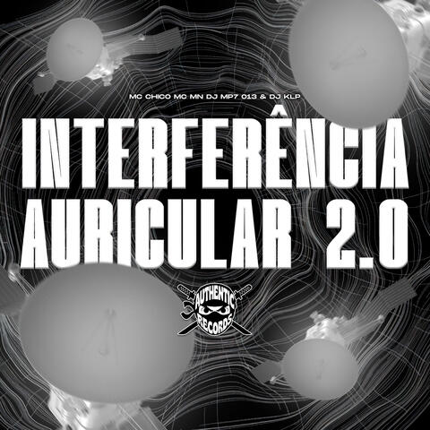 Interferência Auricular 2.0