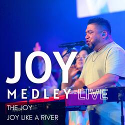 Joy Medley: The Joy / Joy Like a River