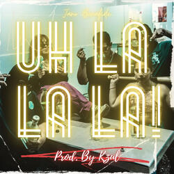 Uh La La La!