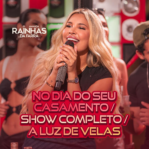 No Dia do Seu Casamento / Show Completo / A Luz de Velas