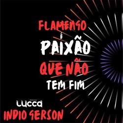 Flamengo É Paixão Que Não Tem Fim