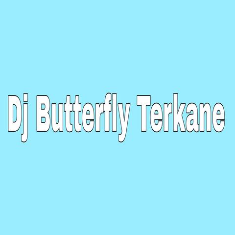 Dj Butterfly Terkane