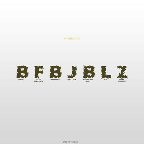 B F B J B L Z (Sped Up)