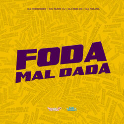 Foda Mal Dada