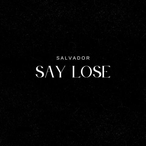 Say Lose