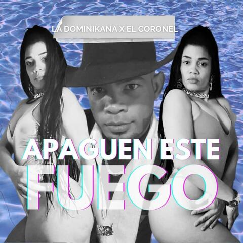 Apaguen Este Fuego