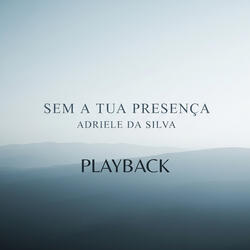 Sem a Tua Presença
