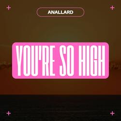 You're so High