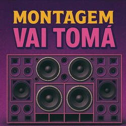 Montagem Vai Toma , Super Slowed