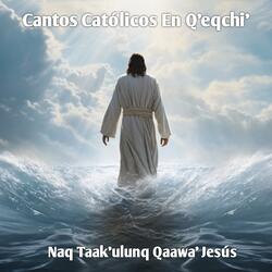 Naq Taak'ulunq Qaawa' Jesús