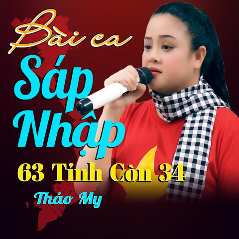 Bài Ca Sáp Nhập 63 Tỉnh Còn 34