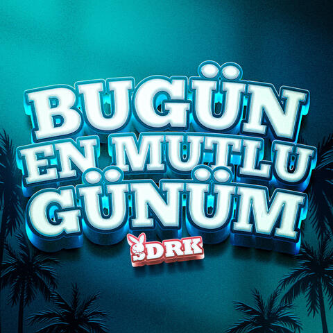 BUGÜN EN MUTLU GÜNÜM