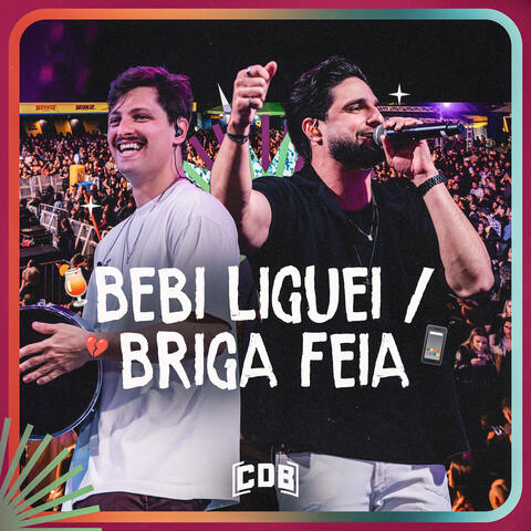 Bebi Liguei / Briga Feia