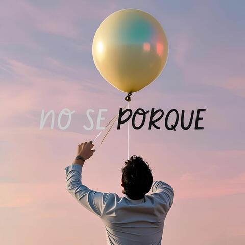 No Se Porque