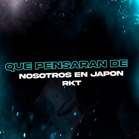 Que Pensaran de Nosotros en Japon? - Rkt