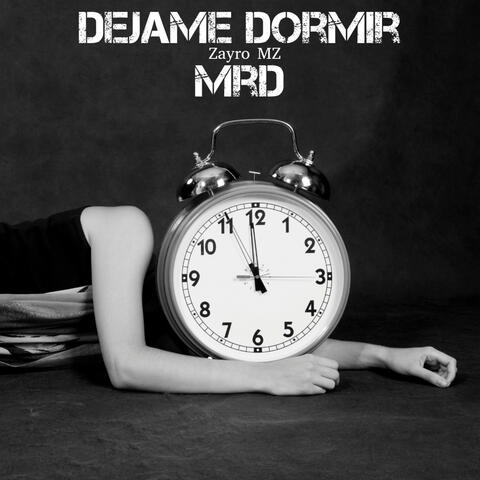 Dejame Dormir Mrd