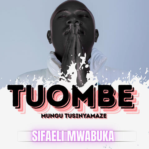 Tuombe Mungu Tusinyamaze