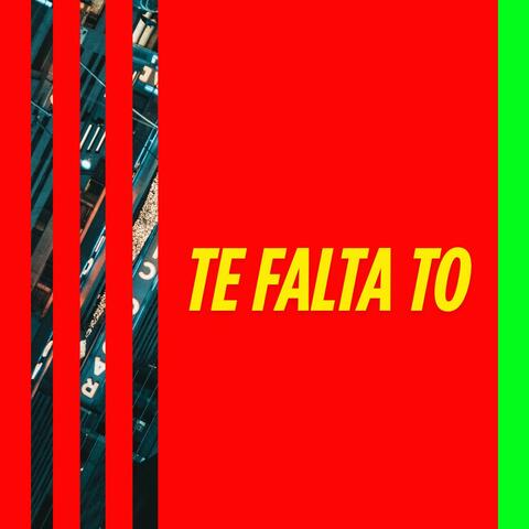 Te Falta To