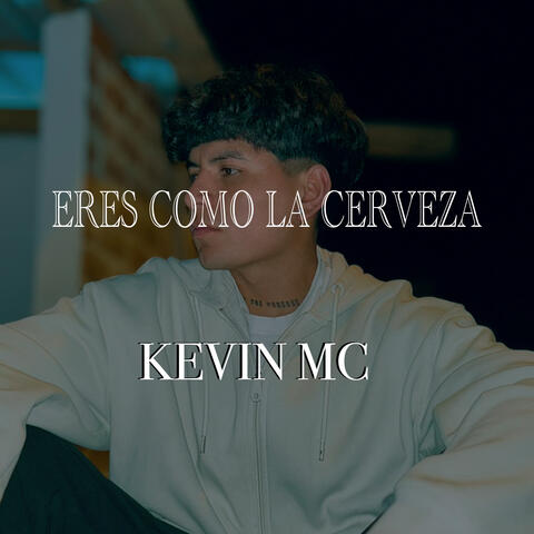 Eres Como la Cerveza