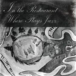 In the Restaurant Where Plays Jazz